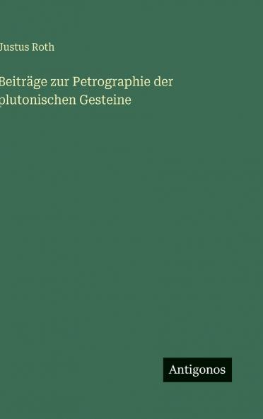 Beiträge zur Petrographie der plutonischen Gesteine