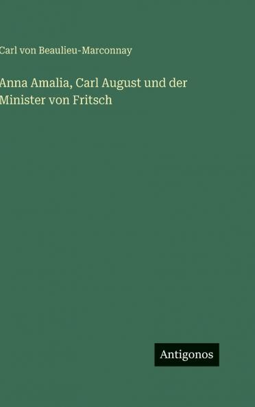 Anna Amalia Carl August und der Minister von Fritsch