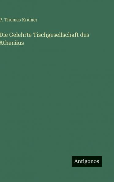 Die Gelehrte Tischgesellschaft des Athenäus