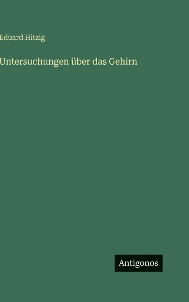Untersuchungen über das Gehirn