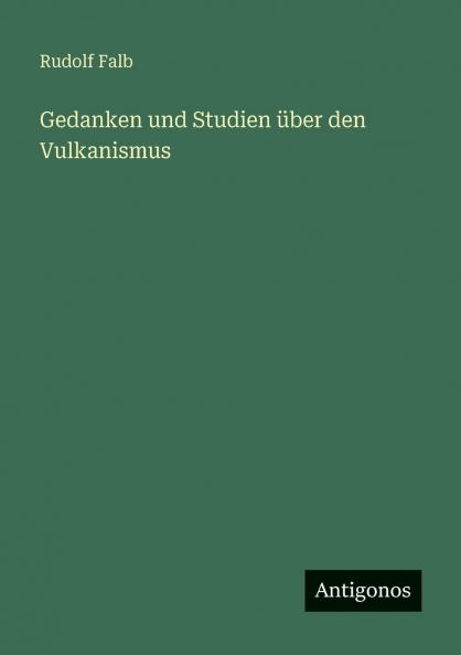Gedanken und Studien über den Vulkanismus