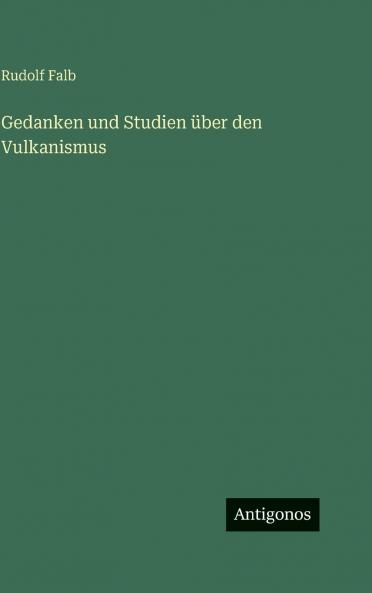 Gedanken und Studien über den Vulkanismus