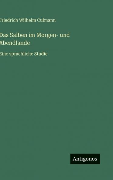 Das Salben im Morgen- und Abendlande