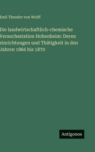 Die landwirtschaftlich-chemische Versuchsstation Hohenheim