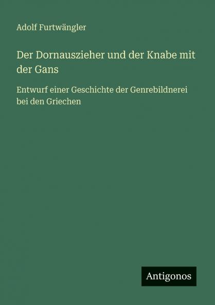 Der Dornauszieher und der Knabe mit der Gans