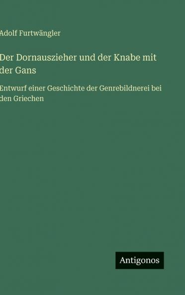 Der Dornauszieher und der Knabe mit der Gans