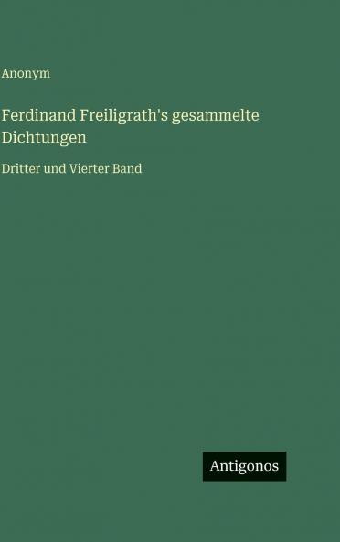 Ferdinand Freiligrath's gesammelte Dichtungen
