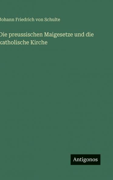 Die preussischen Maigesetze und die katholische Kirche