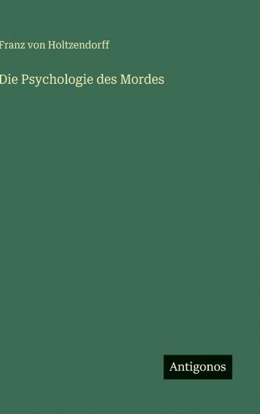 Die Psychologie des Mordes
