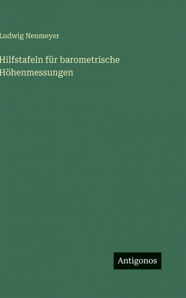 Hilfstafeln für barometrische Höhenmessungen