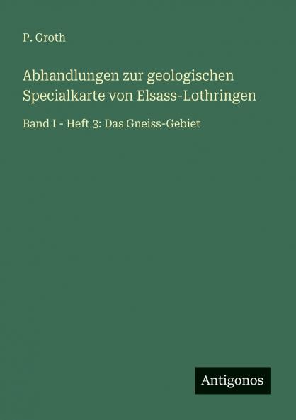 Abhandlungen zur geologischen Specialkarte von Elsass-Lothringen