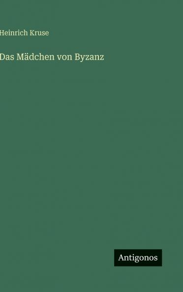 Das Mädchen von Byzanz