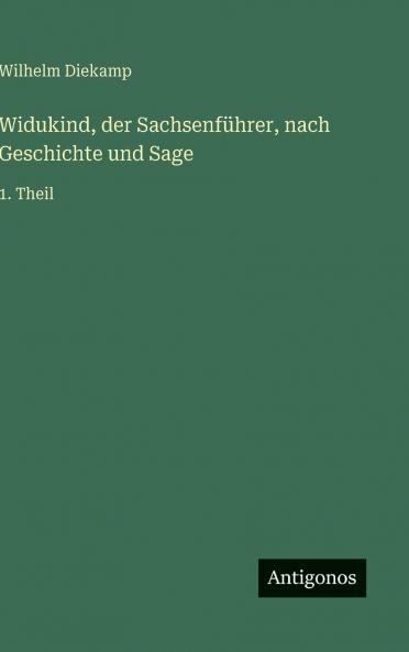 Widukind der Sachsenführer nach Geschichte und Sage