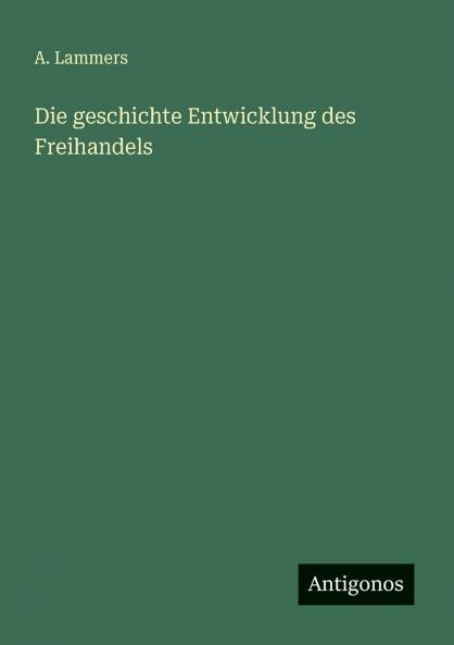 Die geschichte Entwicklung des Freihandels