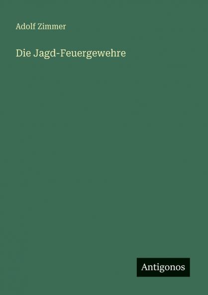 Die Jagd-Feuergewehre