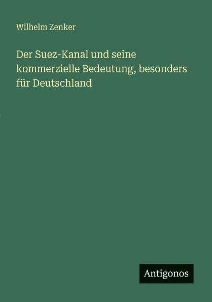 Der Suez-Kanal und seine kommerzielle Bedeutung besonders für Deutschland
