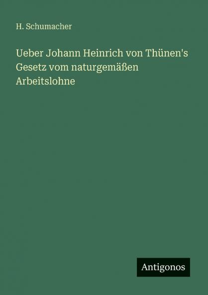 Ueber Johann Heinrich von Thünen's Gesetz vom naturgemäßen Arbeitslohne