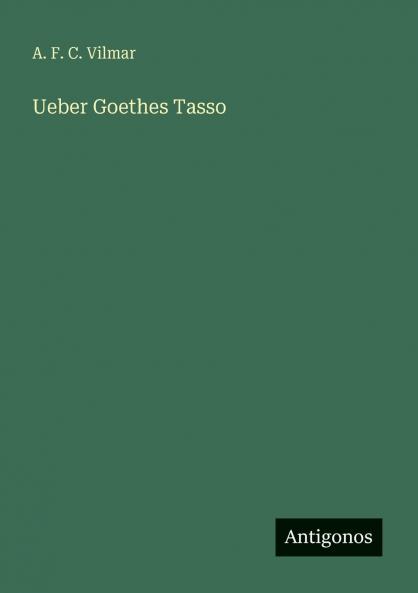 Ueber Goethes Tasso