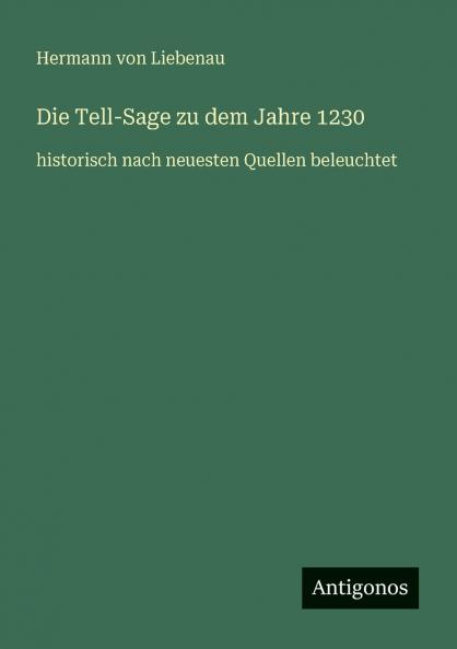 Die Tell-Sage zu dem Jahre 1230