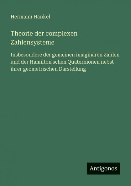 Theorie der complexen Zahlensysteme