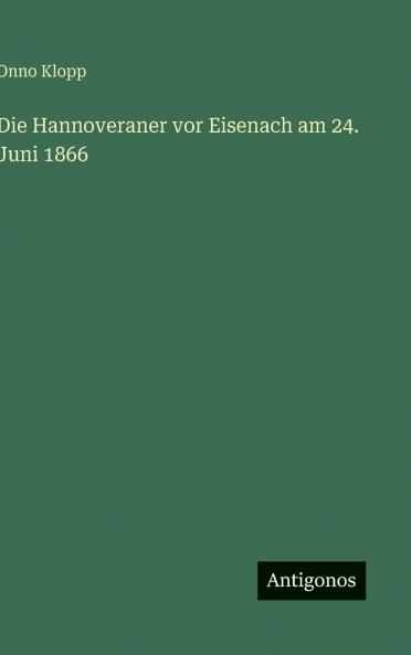 Die Hannoveraner vor Eisenach am 24. Juni 1866