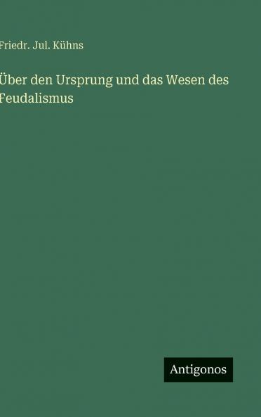 Über den Ursprung und das Wesen des Feudalismus