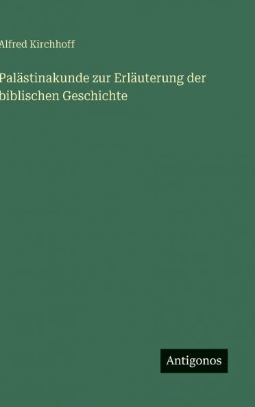 Palästinakunde zur Erläuterung der biblischen Geschichte