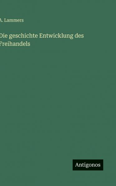 Die geschichte Entwicklung des Freihandels