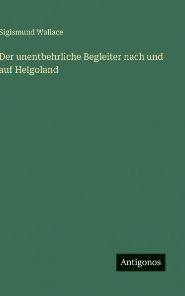 Der unentbehrliche Begleiter nach und auf Helgoland
