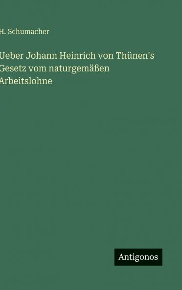 Ueber Johann Heinrich von Thünen's Gesetz vom naturgemäßen Arbeitslohne