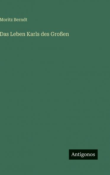 Das Leben Karls des Großen