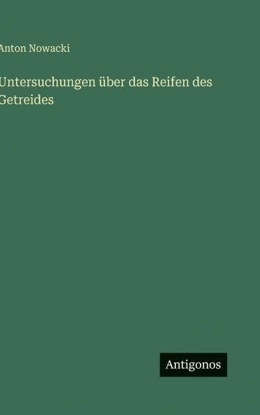 Untersuchungen über das Reifen des Getreides