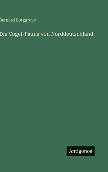 Die Vogel-Fauna von Norddeutschland