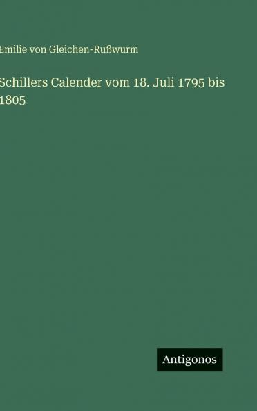 Schillers Calender vom 18. Juli 1795 bis 1805