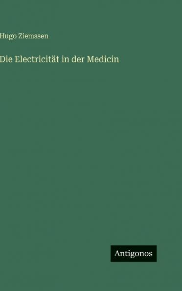 Die Electricität in der Medicin