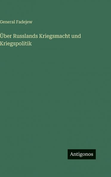 Über Russlands Kriegsmacht und Kriegspolitik