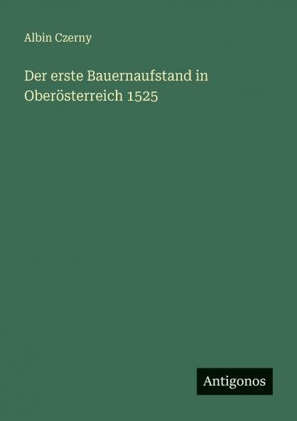 Der erste Bauernaufstand in Oberösterreich 1525