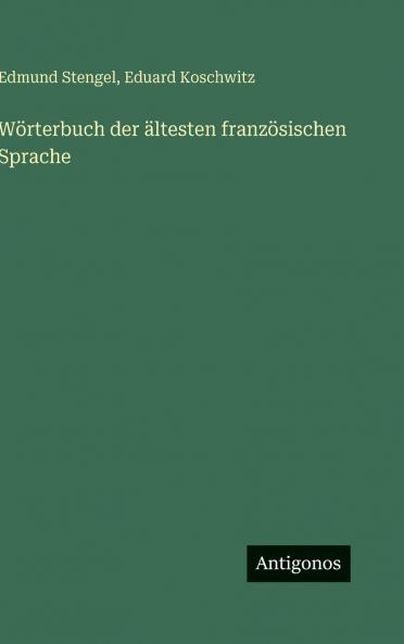 Wörterbuch der ältesten französischen Sprache
