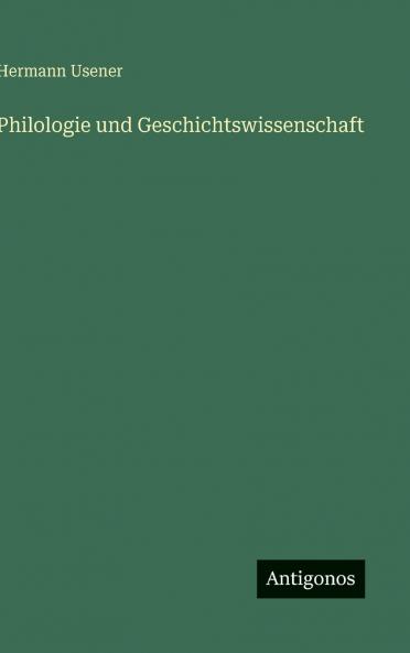 Philologie und Geschichtswissenschaft