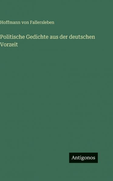 Politische Gedichte aus der deutschen Vorzeit