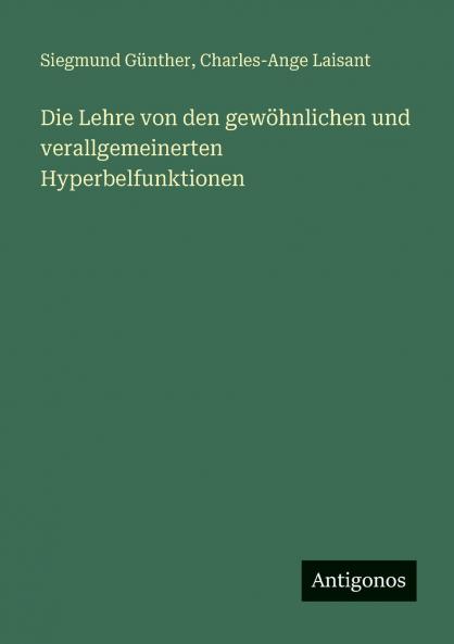 Die Lehre von den gewöhnlichen und verallgemeinerten Hyperbelfunktionen