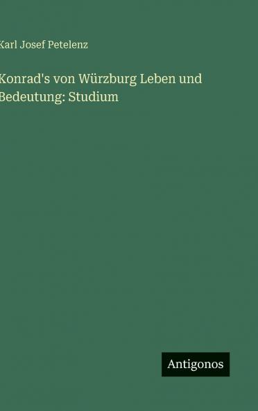 Konrad's von Würzburg Leben und Bedeutung