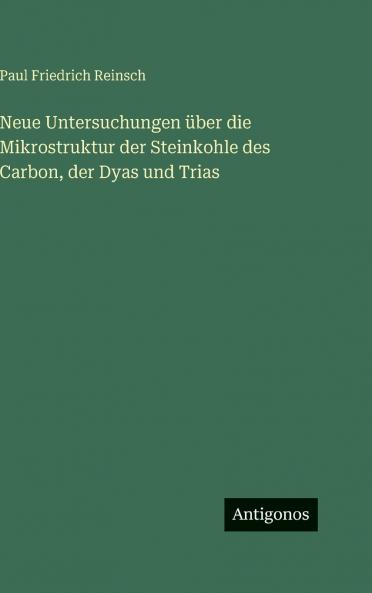 Neue Untersuchungen über die Mikrostruktur der Steinkohle des Carbon der Dyas und Trias
