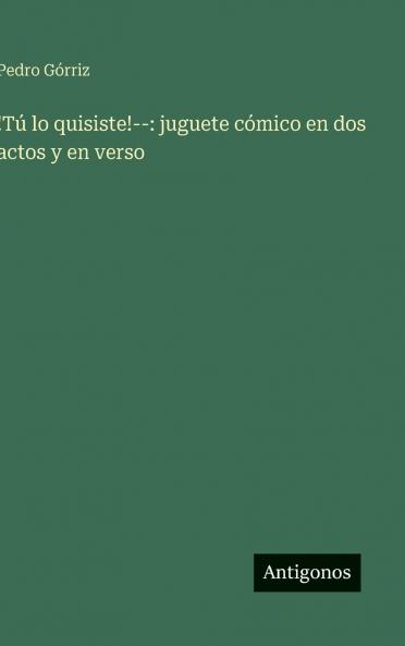 !Tú lo quisiste!--
