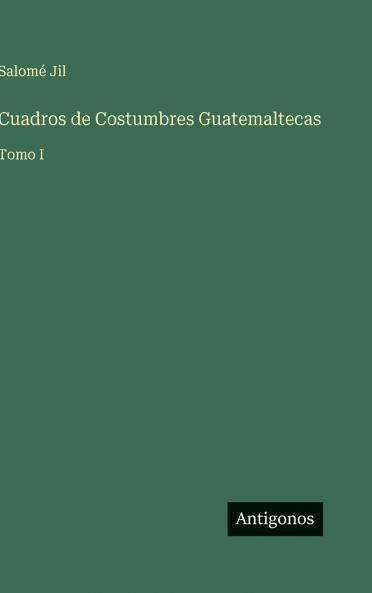 Cuadros de Costumbres Guatemaltecas