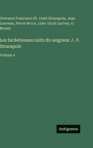 Les facâetieuses nuits du seigneur J.-F. Strarapole