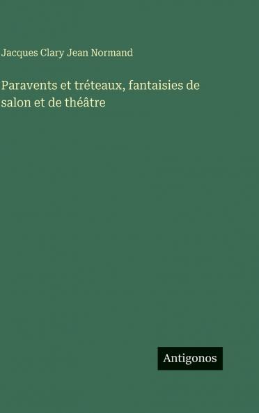 Paravents et tréteaux fantaisies de salon et de théâtre