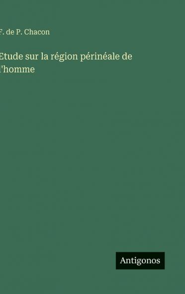 Etude sur la région périnéale de l'homme