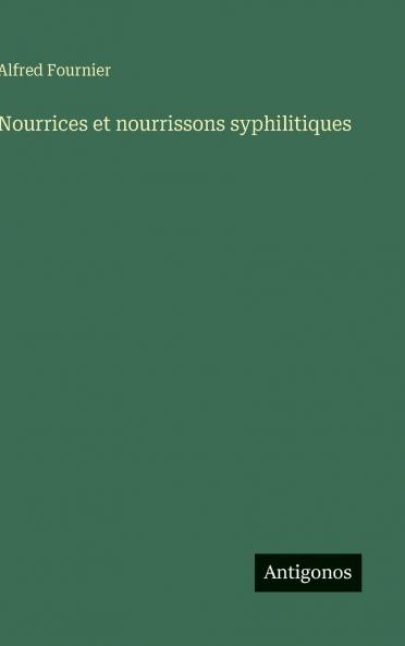 Nourrices et nourrissons syphilitiques