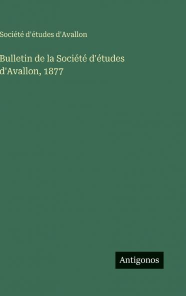 Bulletin de la Société d'études d'Avallon 1877